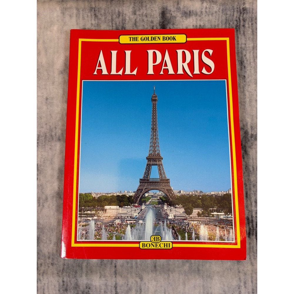 All Paris The Golden Book Bonechi 1997 Travel Guide Softcover Eiffel Tower Mona